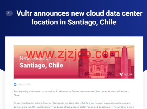 Vultr：新增全球第 29 个云数据中心机房，智利圣地亚哥机房，月付 2.5 美元起，支持按小时计费